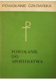 Powołanie do Apostolstwa Praca zbiorowa Seria Powołanie Człowieka