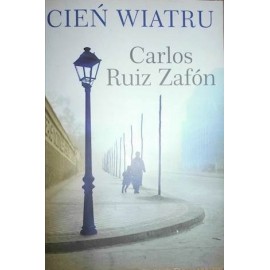 Cień wiatru Carlos Ruiz Zafon