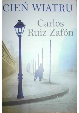 Cień wiatru Carlos Ruiz Zafon