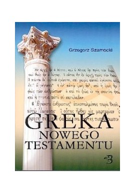 Greka Nowego Testamentu Grzegorz Szamocki