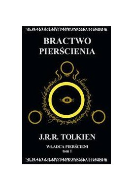Bractwo Pierścienia Władca Pierścieni tom 1 J.R.R. Tolkien