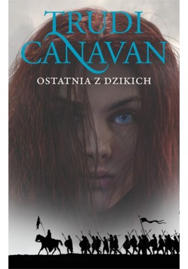 Ostatnia z Dzikich Trudi Canavan Seria Era Pięciorga Tom II (pocket)