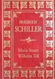Friedrich Schiller Maria Stuart. Wilhelm Tell