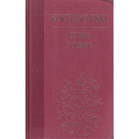 Dzieła polskie Jan Kochanowski