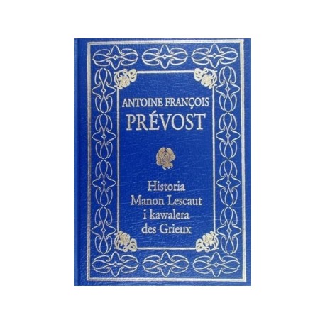 Historia Manon Lescaut i kawalera des Grieux Antoine Francois Prevost Seria Ex Libris