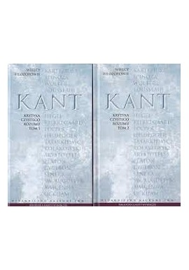 Krytyka czystego rozumu Immanuel Kant (kpl. - 2 tomy) Seria Wielcy Filozofowie