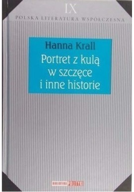 Portret z kulą w szczęce i inne historie Hanna Krall