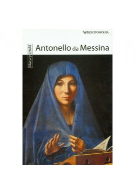 Antonello da Messina Seria Klasycy sztuki Marco Bussagli
