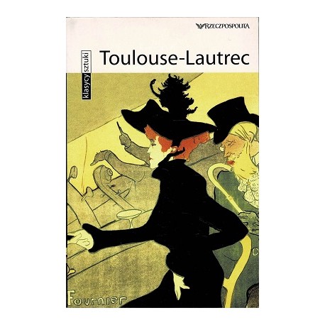 Toulouse-Lautrec Seria Klasycy sztuki Enrica Crispino