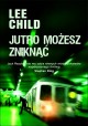 Jutro możesz zniknąć Lee Child