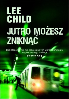 Jutro możesz zniknąć Lee Child