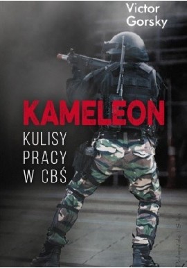 Kameleon Kulisy pracy w CBŚ Victor Gorsky