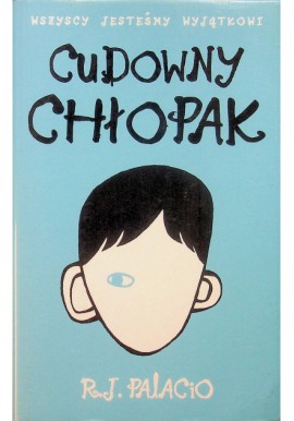 Cudowny chłopak R.J. Palacio