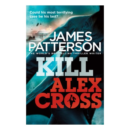 Kill Alex Cross James Patterson