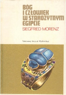 Bóg i człowiek w starożytnym Egipcie Siegfried Morenz Seria CERAM