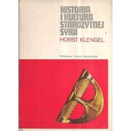 Historia i kultura starożytnej Syrii Horst Klengel Seria CERAM