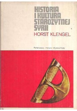 Historia i kultura starożytnej Syrii Horst Klengel Seria CERAM