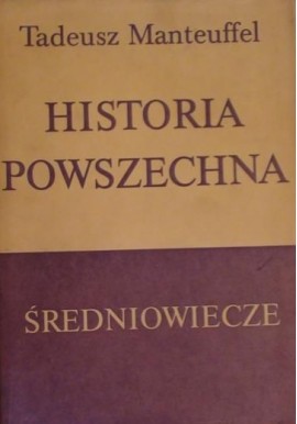 Historia powszechna Średniowiecze Tadeusz Manteuffel