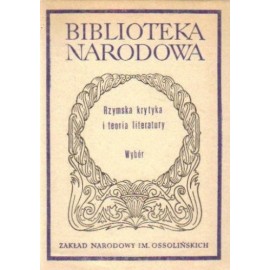 Rzymska krytyka i teoria literatury Wybór Stanisław Stabryła (opracowanie) Seria BN