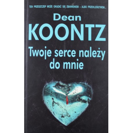 Twoje serce należy do mnie Dean Koontz