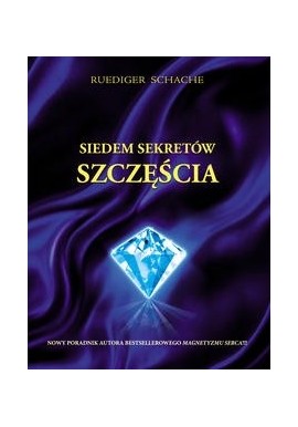 Siedem sekretów szczęścia Ruediger Schache