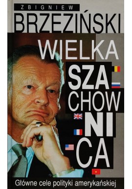 Wielka szachownica Główne cele polityki amerykańskiej Zbigniew Brzeziński
