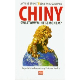 Chiny światowym hegemonem? Antoine Brunet, Jean-Paul Guichard