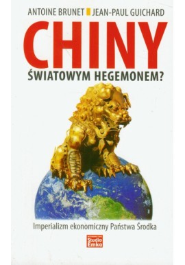 Chiny światowym hegemonem? Antoine Brunet, Jean-Paul Guichard