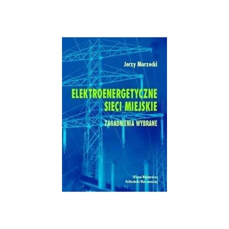 Elektroenergetyczne sieci miejskie Jerzy Marzecki