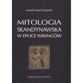 Mitologia Skandynawska w Epoce Wikingów Leszek Paweł Słupecki
