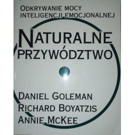 Naturalne przywództwo Daniel Coleman, Richard Boyatzis, Annie McKee