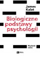 Biologiczne Podstawy Psychologii James W. Kalat