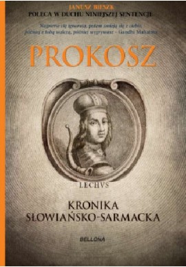 Prokosz Kronika Słowiańsko-Sarmacka Janusz Bieszk