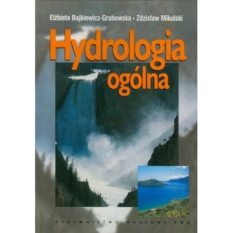 Hydrologia Ogólna Elżbieta Bajkiewicz-Grabowska, Zdzisław Mikulski