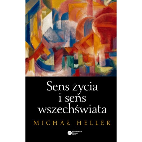 Sens życia i sens wszechświata Michał Heller
