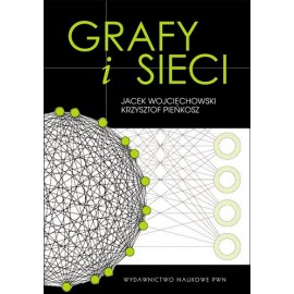 Grafy i Sieci Jacek Wojciechowski, Krzysztof Pieńkosz