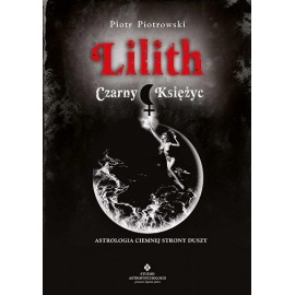 Lilith Czarny Księżyc Piotr Piotrowski