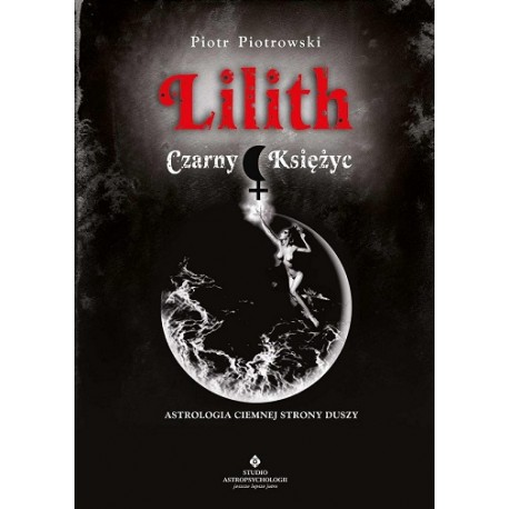 Lilith Czarny Księżyc Piotr Piotrowski