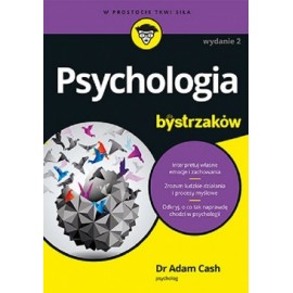 Psychologia dla bystrzaków Dr Adam Cash
