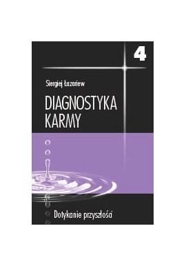 Diagnostyka Karmy 4 Dotykanie Przyszłości Siergiej Łazariew