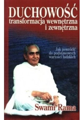 Duchowość transformacja wewnętrzna i zewnętrzna Swami Rama