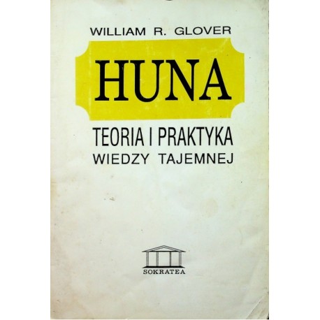 HUNA Teoria i praktyka wiedzy tajemnej William R. Glover