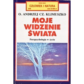 Moje widzenie świata O. Andrzej Cz. Klimuszko