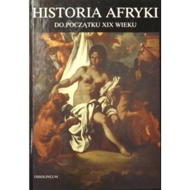 Historia Afryki Do Początku XIX wieku Michał Tymowski (red.)